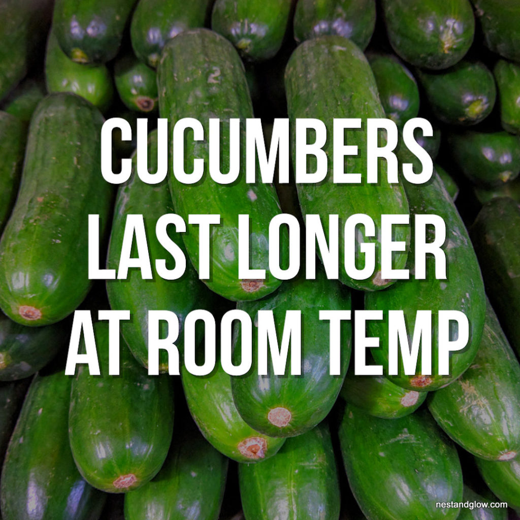 cucumbers last longer room temp