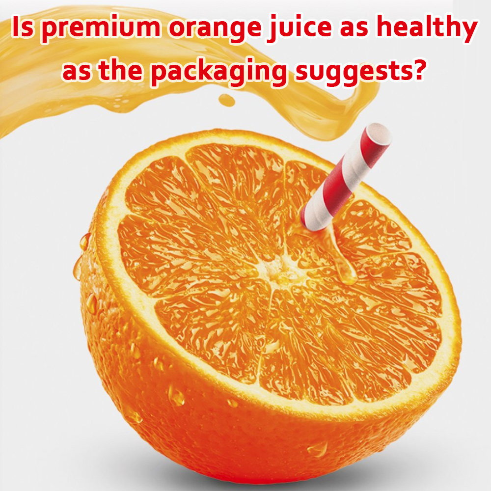 is premium orange juice as healthy as the packaging suggests?